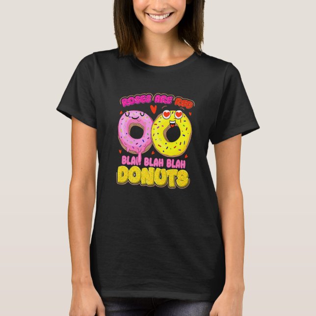 Donut Day Roses Are Red Blah Blah Blah Donuts T-Shirt (Front)