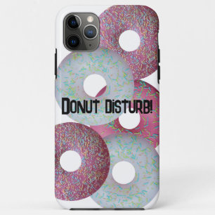 Donut disturb! iPhone 11 pro max case