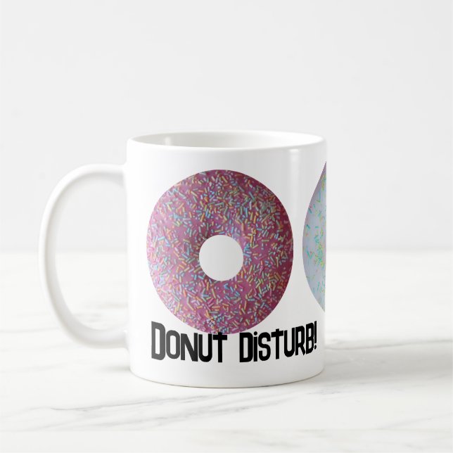 Donut disturb! coffee mug (Left)