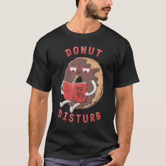 Donut Disturb Funny Food Pun T-Shirt