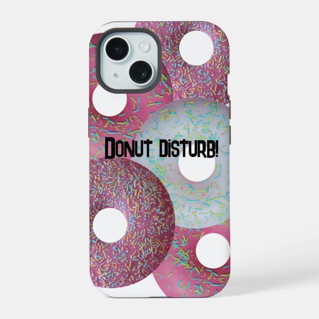 Donut disturb! iPhone 15 case (Back)