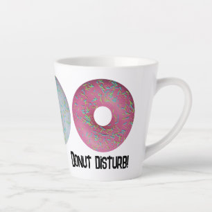 Donut disturb! latte mug