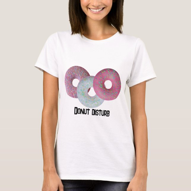 Donut Disturb! T-Shirt (Front)