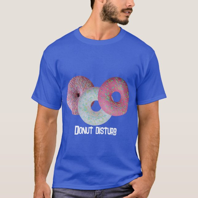 Donut Disturb!  T-Shirt (Front)
