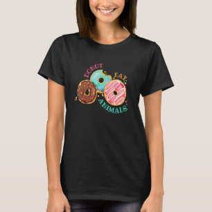 Donut eat animals I veggie I animal welfare I anim T-Shirt