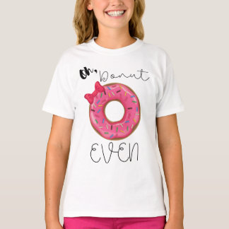 Donut Even T-Shirt