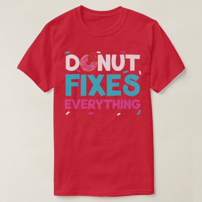 Donut Fies Everything Doughnut Pastries Baking Foo T-Shirt (Design Front)