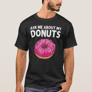 Donut For Men Women Donut Doughnut Foodie T-Shirt