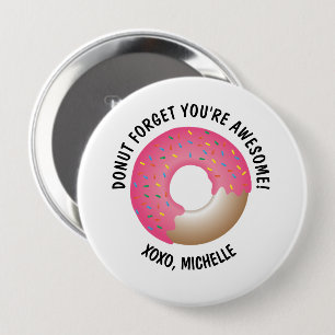 Donut Forget You're Awesome Valentine's day custom 10 Cm Round Badge