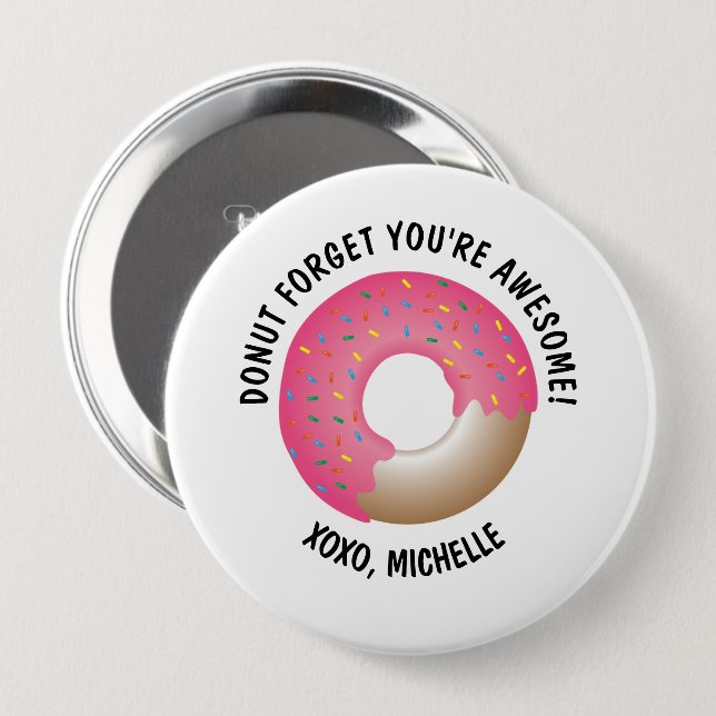 Donut Forget You're Awesome Valentine's day custom 10 Cm Round Badge (Front & Back)