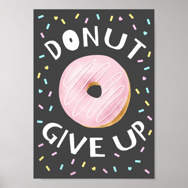 Donut Give Up Inspirational Quote Poster (Front)