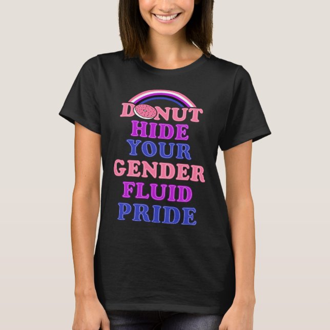 Donut Hide Your Genderfluid Pride Genderqueer Aest T-Shirt (Front)