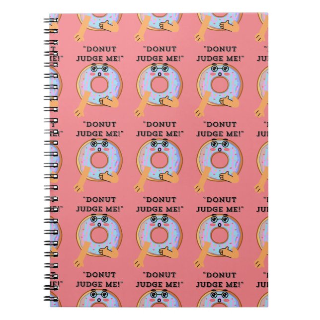 DONUT JUDGE ME  NOTEBOOK (Front)