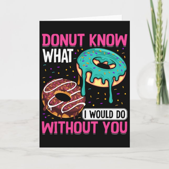 Donut Know What I Would Do Without You Valentine's Card (Front)