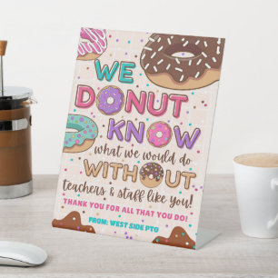 Donut Know What We Would Do Without You Sign We