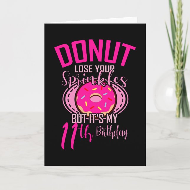 DONUT LOSE YOUR SPRINKLES 11 11th Birthday Girl Card (Front)