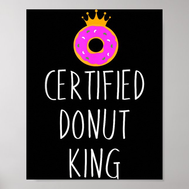 Donut Lover Graphic - Certified Donut King  Poster (Front)