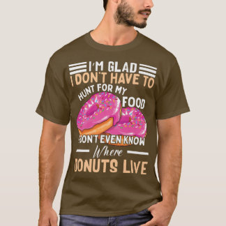 Donut Lover Quote Baking Doughnut Shop Owner Donut T-Shirt