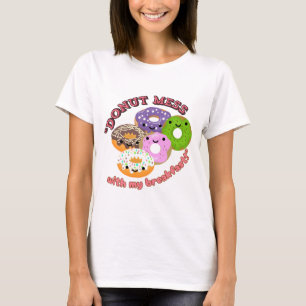 DONUT MESSWITH MY BREAKFAST T-Shirt