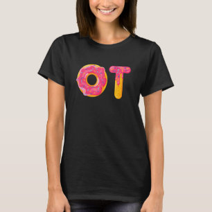 Donut  Ot Occupational Therapy T-Shirt