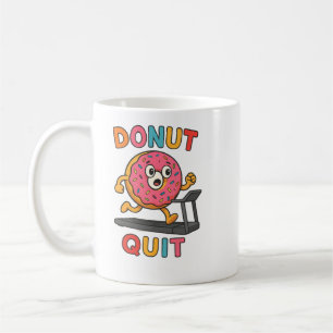 Donut Quit – Cute Funny Motivational Coffee Mug 🍩