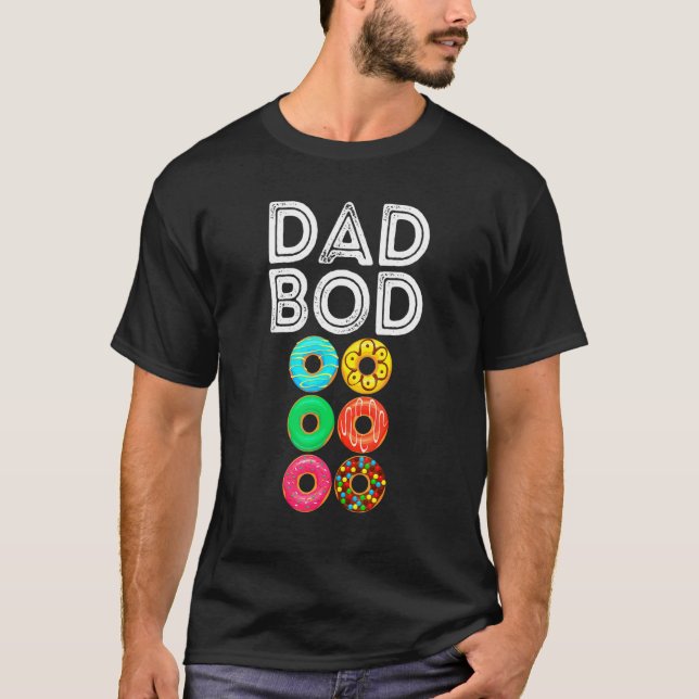 Donut Six Pack  Daddy Gym Dad Donut Bod Doughnut T-Shirt (Front)