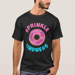 Donut Sprinkle Kindess Boy Girls Kids Womens T-Shirt