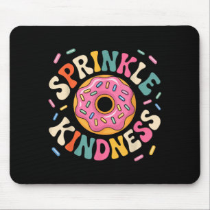 Donut Sprinkle Kindness Funny Doughnut Lover Girls Mouse Mat