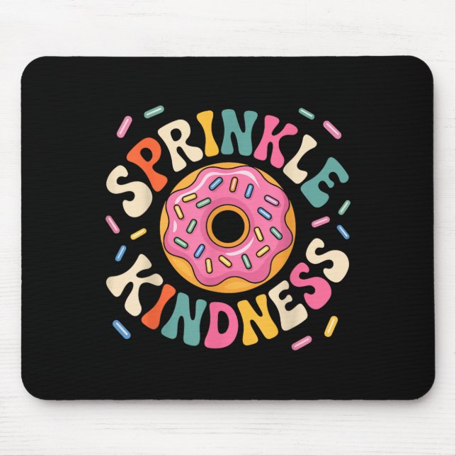 Donut Sprinkle Kindness Funny Doughnut Lover Girls Mouse Mat (Front)