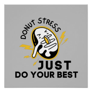 Donut Stress In Test,Just  Do Your Best Motivation Poster