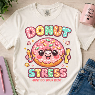 Donut Stress Just Do Your Best Cute Teacher T-Shirt