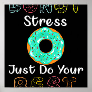 Donut Stress Just Do Your Best Test Day Teacher gi Poster