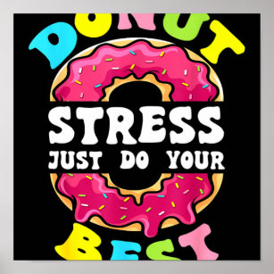 Donut Stress Just Do Your Best Test Day Teacher Poster