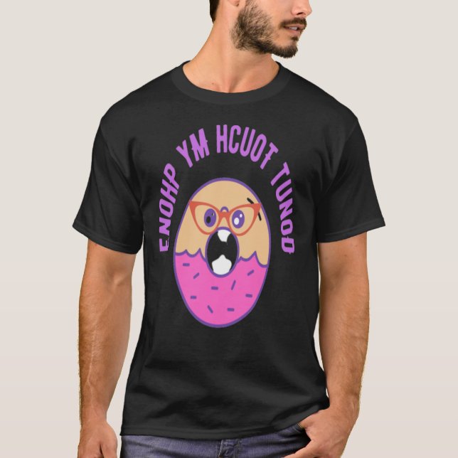 Donut Touch My Phone  do not touch  cute donut  do T-Shirt (Front)