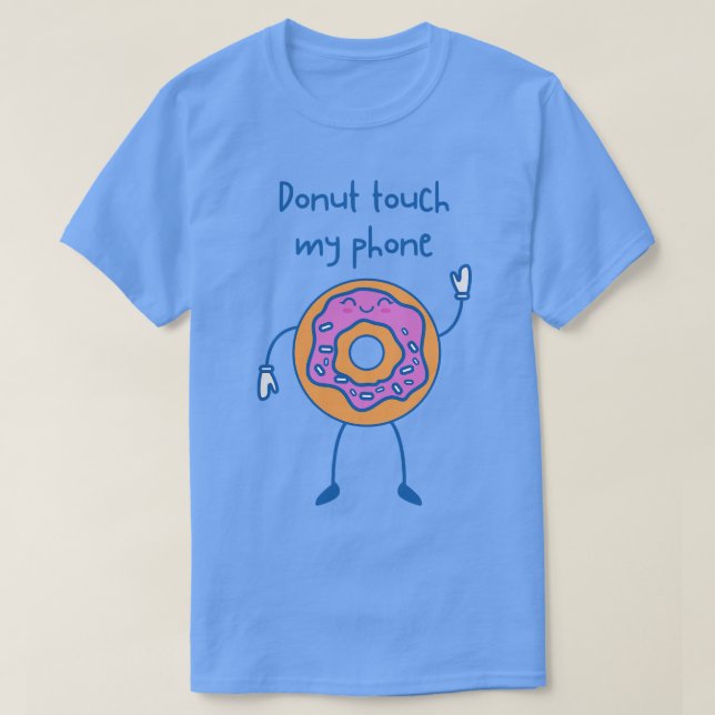 Donut Touch My Phone  T-Shirt (Design Front)