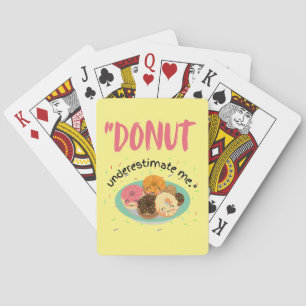 DONUT UNDER ESTIMATE PLAYING CARDS