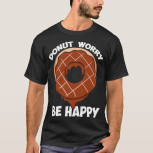 Donut Worry Be Happy Funny custom birthday pirate T-Shirt