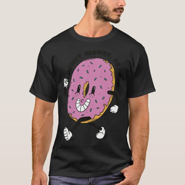 Donut Worry Be Happy T-Shirt (Front)