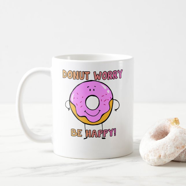 Donut worry coffee mug (With Donut)