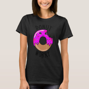 Donut Worry   Cute Donut Face T-Shirt