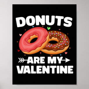 Donuts Are My Valentine Cute Donut Lovers Anti Val Poster