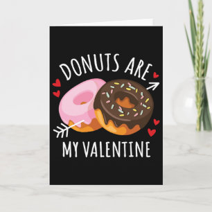 Donuts Are My Valentine Mens Womens Boys Funny Val Card