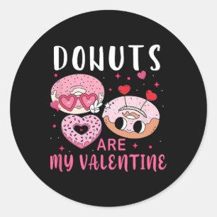 Donuts Are My Valentine Mens Womens Boys Funny Val Classic Round Sticker