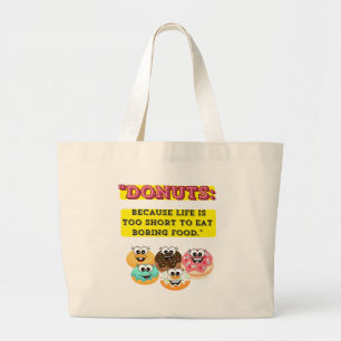 DONUTS, because life is too short to eat boring Large Tote Bag