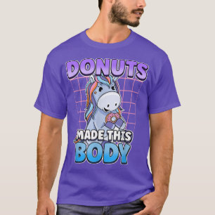 Donuts Made This Body Funny Donut Dessert T-Shirt
