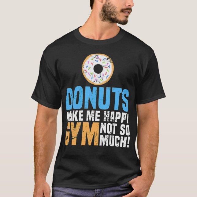 Donuts Make Me Happy baking baking  T-Shirt (Front)
