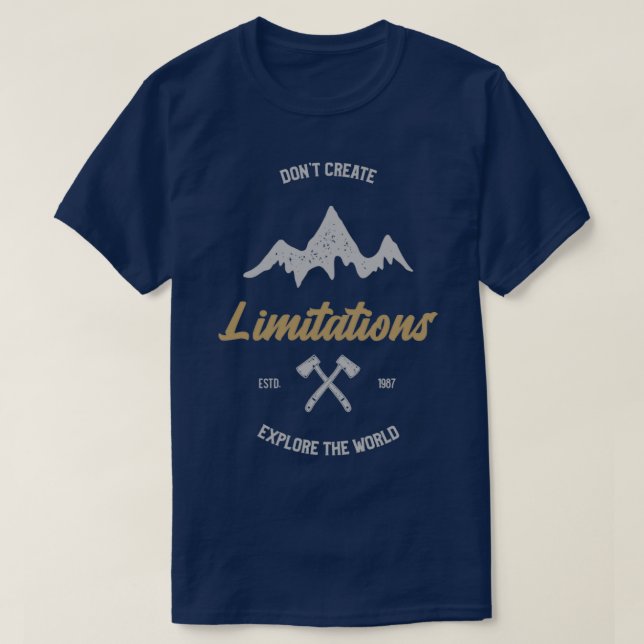 Donx27t Create Limitations T-Shirt (Design Front)