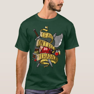 Donx27t kill my character T-Shirt