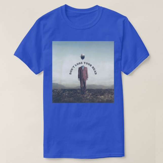 Donx27t lose your head T-Shirt (Design Front)