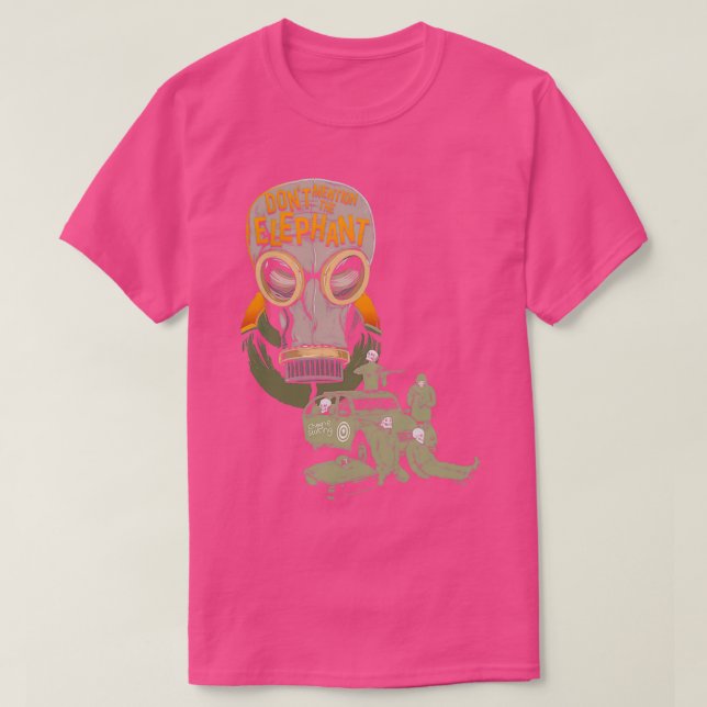 Donx27t Mention The Elephant Colour T-Shirt (Design Front)